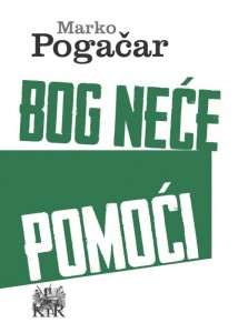 Bog nece pomoci - Marko Pogacar